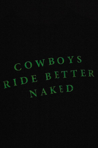COWBOYS RIDE BETTER NAKED GLOW IN THE DARK EDITION T-SHIRT