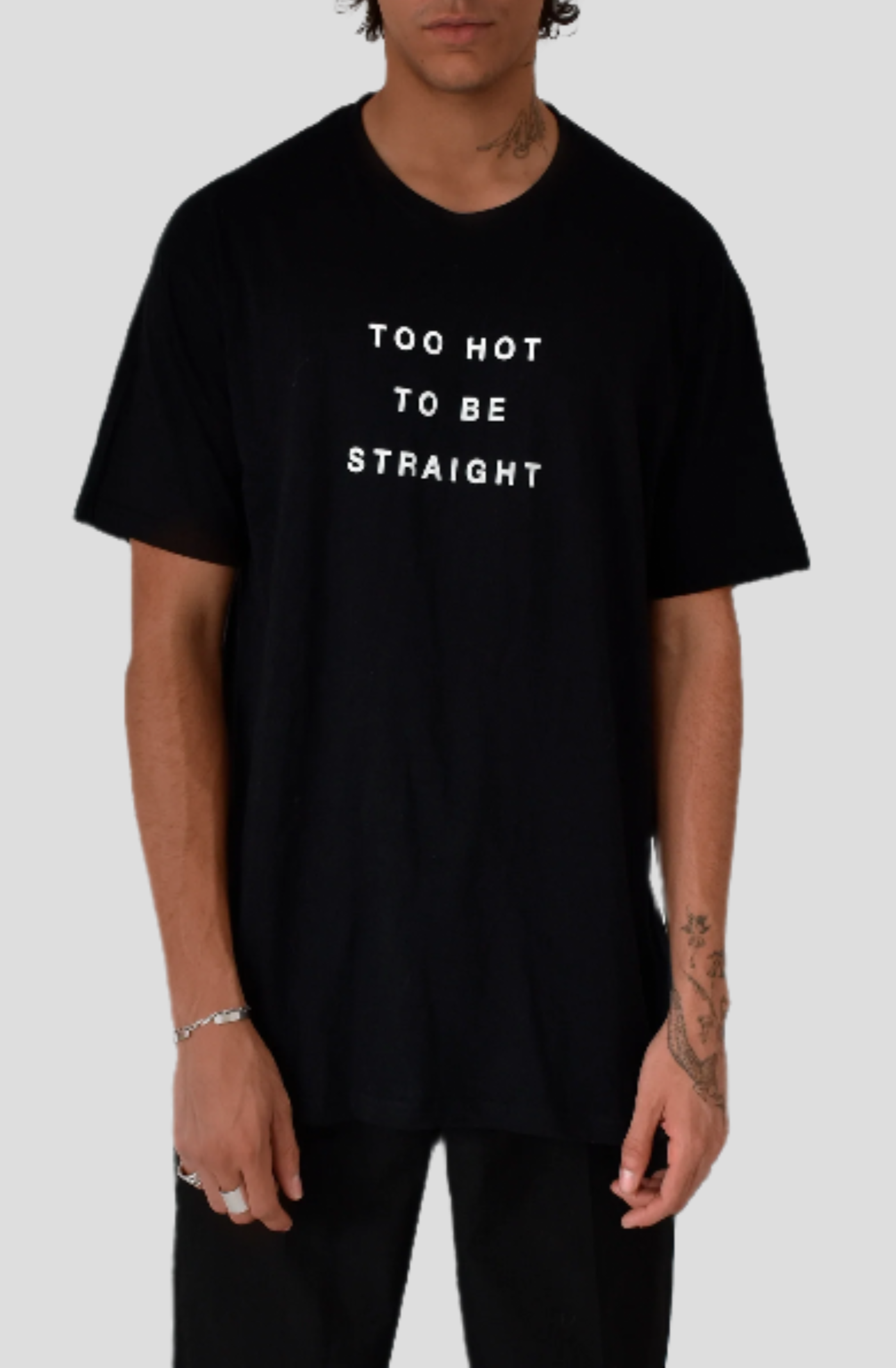 TOO HOT TO BE STRAIGHT T-SHIRT