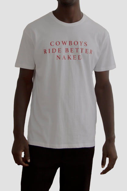 COWBOYS RIDE BETTER NAKED T-SHIRT