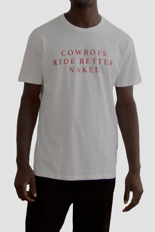 COWBOYS RIDE BETTER NAKED T-SHIRT